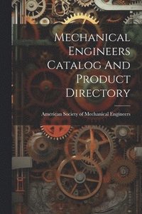 bokomslag Mechanical Engineers Catalog And Product Directory