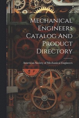 bokomslag Mechanical Engineers Catalog And Product Directory