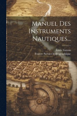 Manuel Des Instruments Nautiques... 1