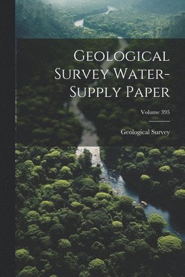 bokomslag Geological Survey Water-supply Paper; Volume 395