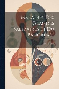 bokomslag Maladies Des Glandes Salivaires Et Du Pancras...