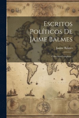 Jaume Balmes - Escritos Políticos De Jaime Balmes, Häftad