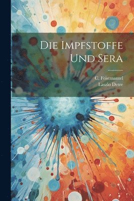 Die Impfstoffe und Sera 1