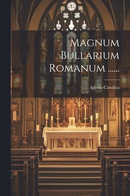 bokomslag Magnum Bullarium Romanum ......