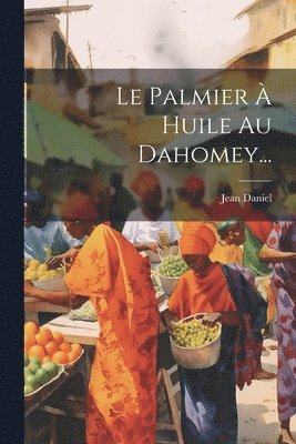 Palmier À Huile Au Dahomey...