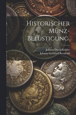 Historischer Mnz-Belustigung. 1