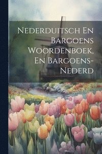 bokomslag Nederduitsch En Bargoens Woordenboek, En Bargoens-nederd