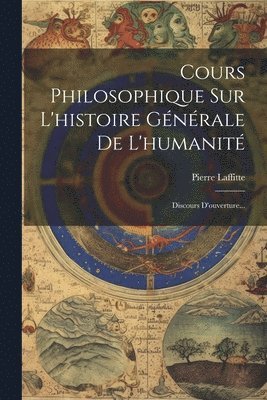 Cours Philosophique Sur L'histoire Générale De L'humanité 1