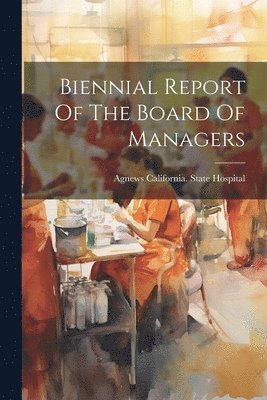 bokomslag Biennial Report Of The Board Of Managers