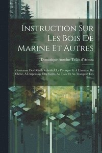 bokomslag Instruction Sur Les Bois De Marine Et Autres