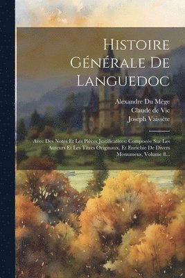 Claude De Vic, Joseph Vaissète, Claude de Vic, Alexandre Du Mège - Histoire Générale De Languedoc, Häftad