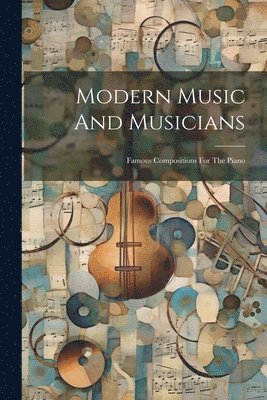 Modern Music And Musicians 1