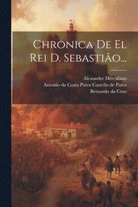 bokomslag Chronica De El Rei D. Sebastio...