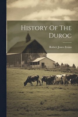bokomslag History Of The Duroc