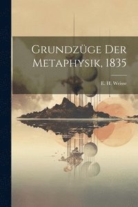 bokomslag Grundzüge Der Metaphysik, 1835