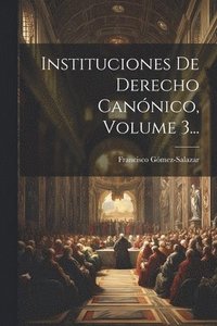 bokomslag Instituciones De Derecho Cannico, Volume 3...