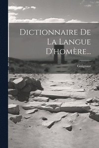 bokomslag Dictionnaire De La Langue D'homre...