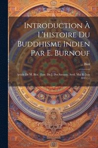 bokomslag Introduction  L'histoire Du Buddhisme Indien Par E. Burnouf