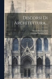 bokomslag Discorsi Di Architettura...