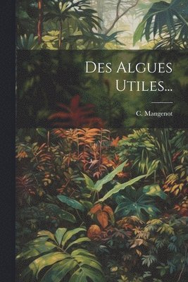 Des Algues Utiles... 1