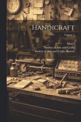 Handicraft; Volume 1 1