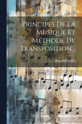 bokomslag Principes De La Musique Et Mthode De Transposition...