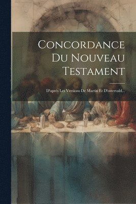 Anonymous - Concordance Du Nouveau Testament, Häftad