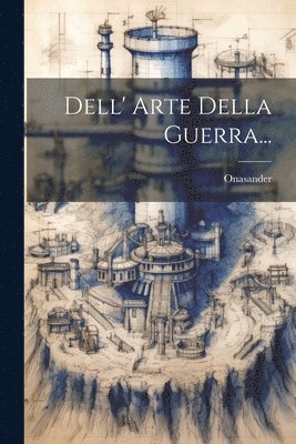 Onasander - Dell' Arte Della Guerra..., Häftad