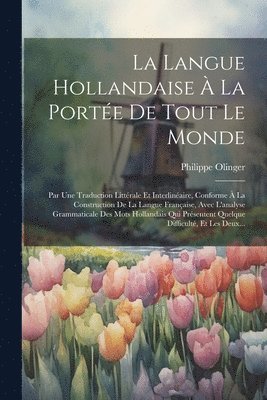 bokomslag La Langue Hollandaise  La Porte De Tout Le Monde