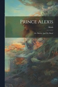 bokomslag Prince Alexis