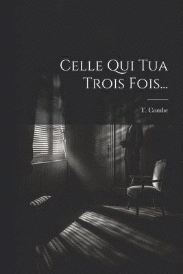 Celle Qui Tua Trois Fois...