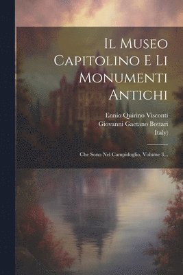 bokomslag Museo Capitolino E Li Monumenti Antichi