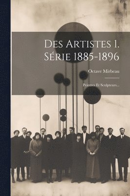 Octave Mirbeau - Des Artistes 1. Série 1885-1896, Häftad