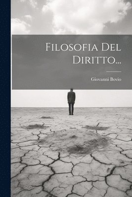 Giovanni Bovio - Filosofia Del Diritto..., Häftad