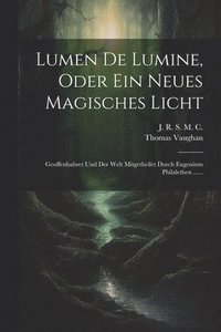 bokomslag Lumen De Lumine, Oder Ein Neues Magisches Licht