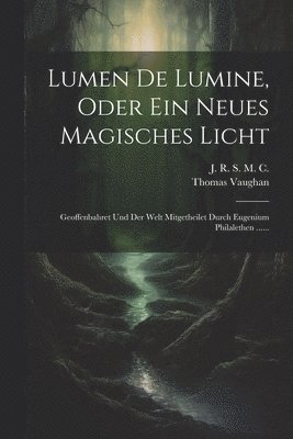 bokomslag Lumen De Lumine, Oder Ein Neues Magisches Licht
