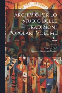 bokomslag Archivio Per Lo Studio Delle Tradizioni Popolari, Volume 2...