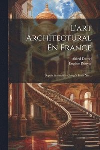 bokomslag L'art Architectural En France