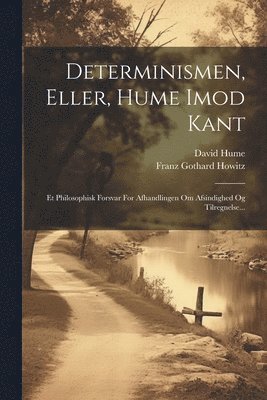 Determinismen, Eller, Hume Imod Kant 1