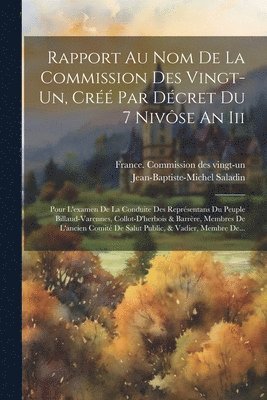 Rapport Au Nom De La Commission Des Vingt-un, Créé Par Décret Du 7 Nivôse An Iii