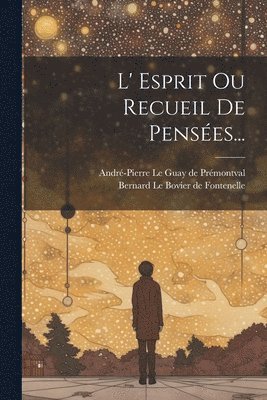 L' Esprit Ou Recueil De Penses... 1