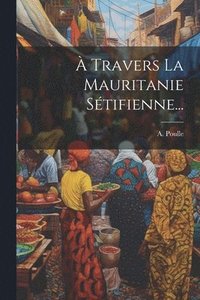 bokomslag  Travers La Mauritanie Stifienne...