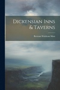 bokomslag Dickensian Inns & Taverns