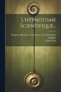 bokomslag L'hypnotisme Scientifique...