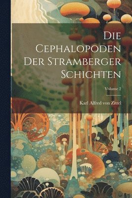 Die Cephalopoden Der Stramberger Schichten; Volume 2 1