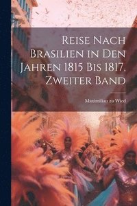 bokomslag Reise nach Brasilien in den Jahren 1815 bis 1817, Zweiter Band