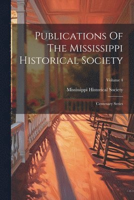 Publications Of The Mississippi Historical Society 1