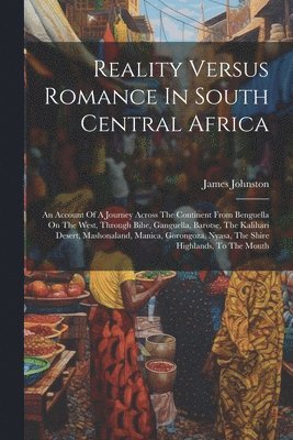 bokomslag Reality Versus Romance In South Central Africa