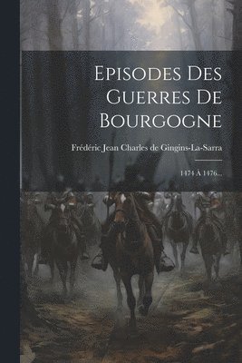 Episodes Des Guerres De Bourgogne 1