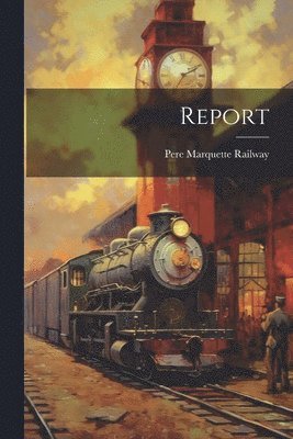 Pere Marquette Railway - Report, Häftad